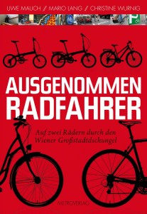Ausgenommen Radfahrer - Auf zwei Rädern durch den Wiener Großstadtdschungel
